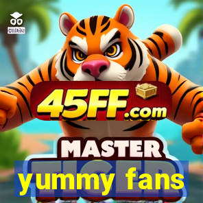 yummy fans